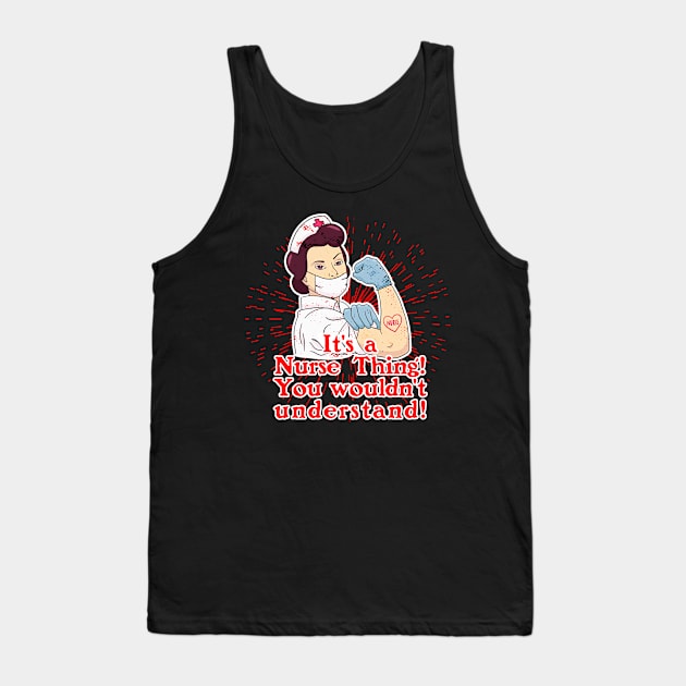 Its a Nurse Thing Tank Top by Lionstar